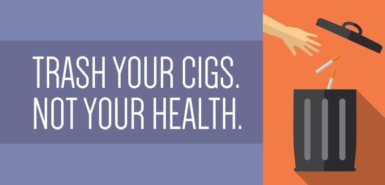 Help a friend or family member trash their cigs, not their health