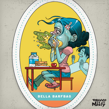 Bella Barfbag: Barfing in your own mouth is nasty, but it won't kill you. Cigarettes will.